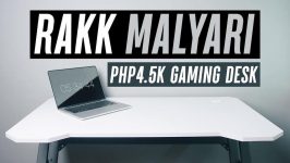 RAKK Malyari Review : Best modern gaming and workstation desk under ₱5,000